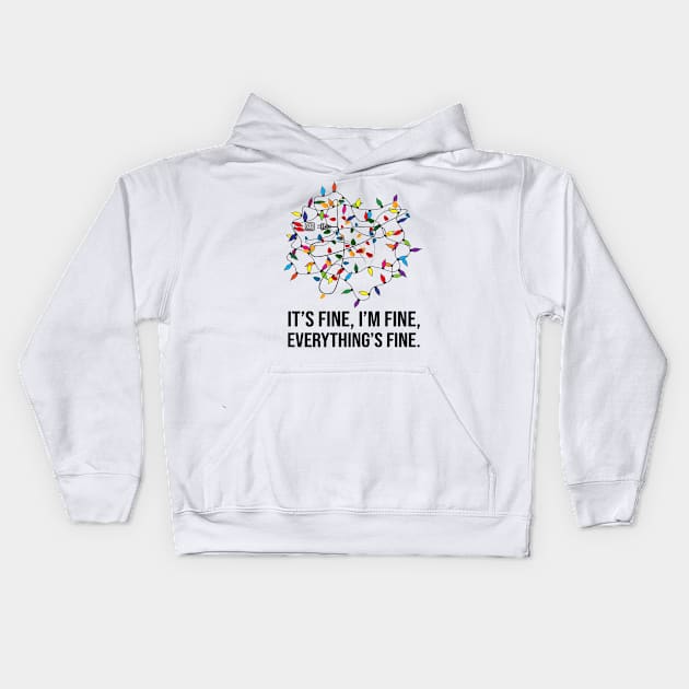 It's Fine I'm Fine Everything Is Fine Christmas Lights Gift Kids Hoodie by Foatui